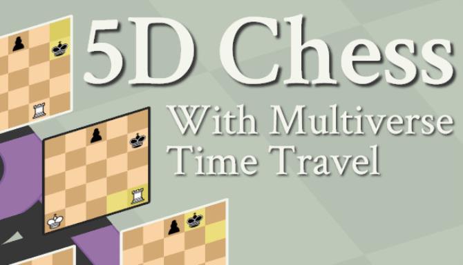 5d chess with multiverse time travel download free pc